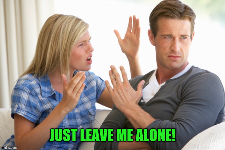 Leave me alone Carol | JUST LEAVE ME ALONE! | image tagged in leave me alone carol | made w/ Imgflip meme maker