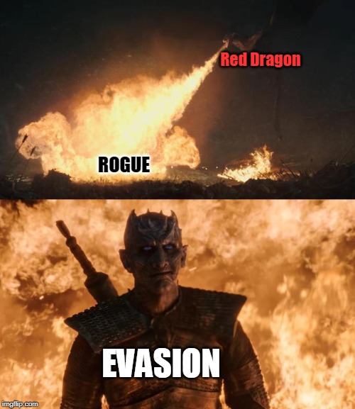 Night King Survives Dragon Fire | Red Dragon; ROGUE; EVASION | image tagged in night king survives dragon fire | made w/ Imgflip meme maker