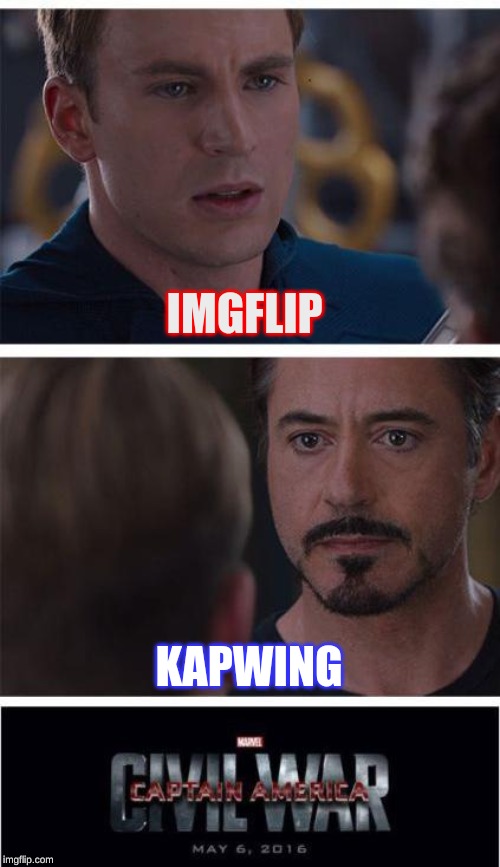 The true marvel civil war | IMGFLIP; KAPWING | image tagged in memes,marvel civil war 1 | made w/ Imgflip meme maker