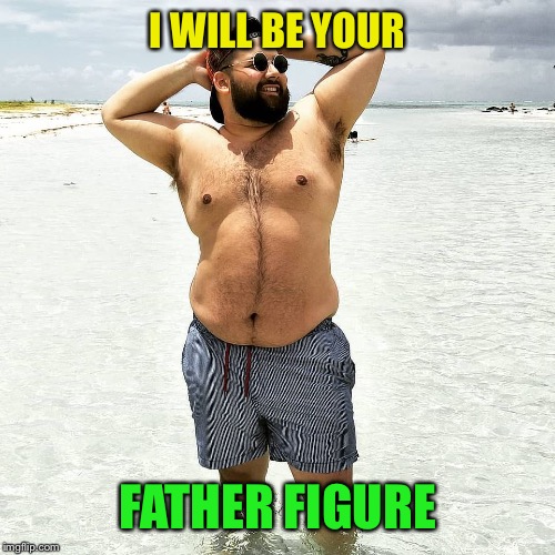 I WILL BE YOUR FATHER FIGURE | made w/ Imgflip meme maker