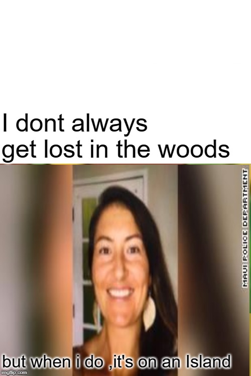 I dont always get lost in the woods; but when i do ,it's on an Island | image tagged in memes,surprised pikachu | made w/ Imgflip meme maker