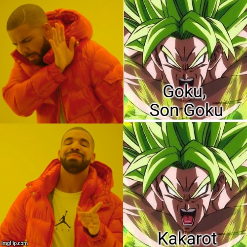 Goku, Son Goku; Kakarot | image tagged in dbz,anime | made w/ Imgflip meme maker