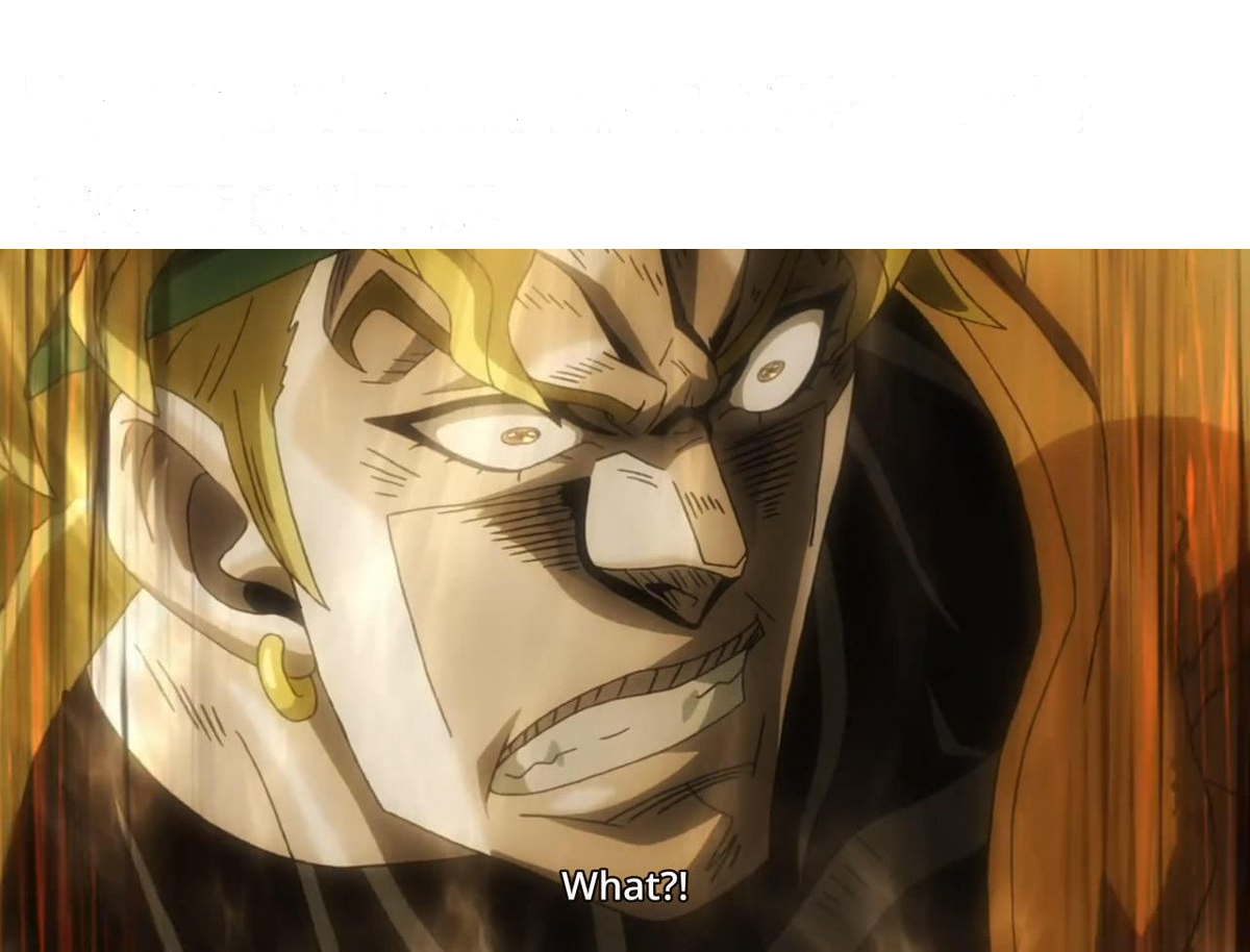 High Quality Dio NANI Blank Meme Template