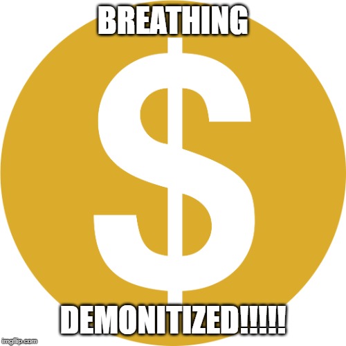 DEMONITEZED | BREATHING; DEMONITIZED!!!!! | image tagged in demonitezed | made w/ Imgflip meme maker