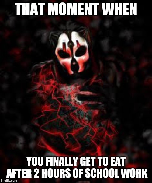 Darth Nihilus is hungry | THAT MOMENT WHEN; YOU FINALLY GET TO EAT AFTER 2 HOURS OF SCHOOL WORK | image tagged in darth nihilus is hungry | made w/ Imgflip meme maker