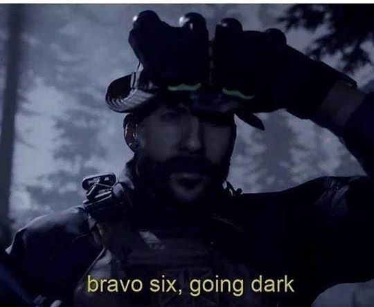 Bravo six going dark Blank Meme Template