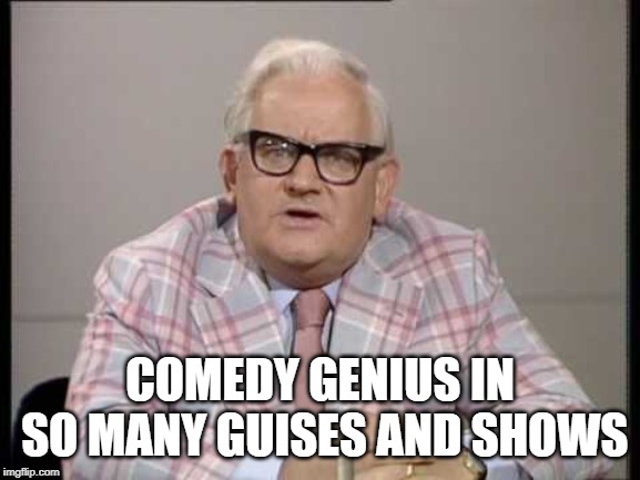 the great ronnie barker.  "four candles" cracks me up every time i see it | COMEDY GENIUS IN SO MANY GUISES AND SHOWS | image tagged in ronnie barker news,four candles | made w/ Imgflip meme maker