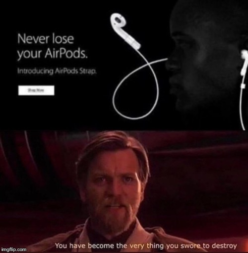 image tagged in airpods,wired airpods,apple,star wars,funny,dank meme | made w/ Imgflip meme maker