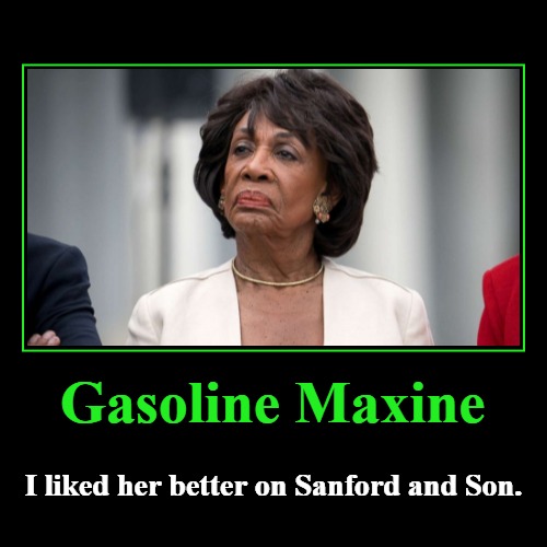 I liked her better on Sanford and Son | image tagged in funny,gasoline maxine,maxine waters,crazy maxine waters,aunt esther,sanford and son | made w/ Imgflip demotivational maker