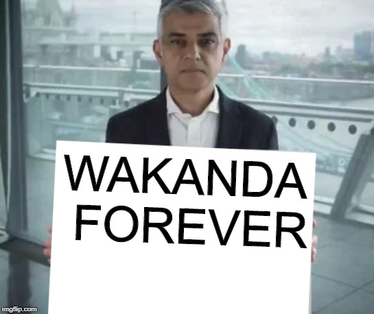 New Template! | WAKANDA FOREVER | image tagged in sadiq's sign,memes,funny,poltics,wakanda,black panther | made w/ Imgflip meme maker