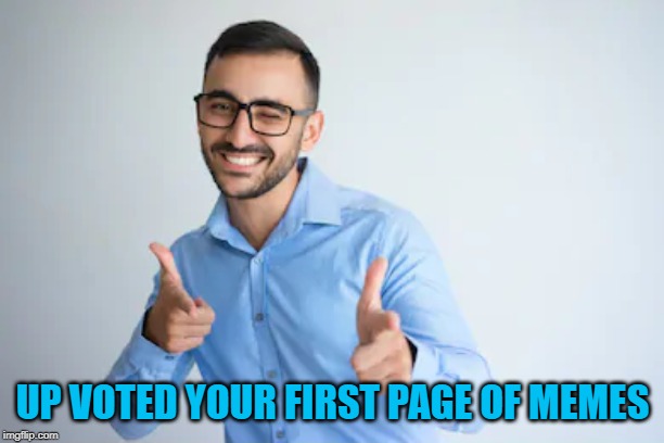 Winky Point | UP VOTED YOUR FIRST PAGE OF MEMES | image tagged in winky point | made w/ Imgflip meme maker