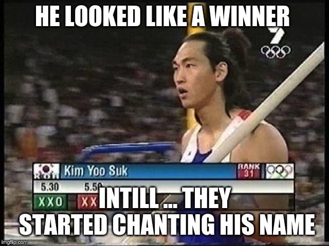 kim yoo suk | HE LOOKED LIKE A WINNER; INTILL ... THEY STARTED CHANTING HIS NAME | image tagged in kim yoo suk | made w/ Imgflip meme maker