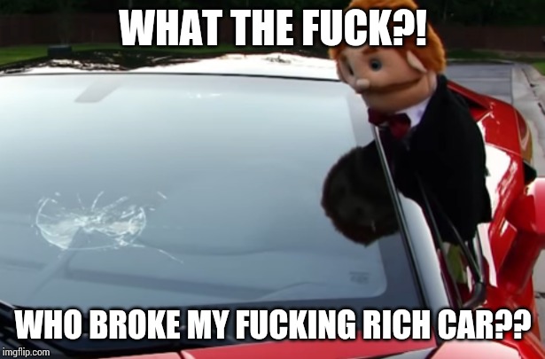 SuperMarioLogan Goodman's Cracked Windshield | WHAT THE FUCK?! WHO BROKE MY FUCKING RICH CAR?? | image tagged in supermariologan goodman's cracked windshield | made w/ Imgflip meme maker