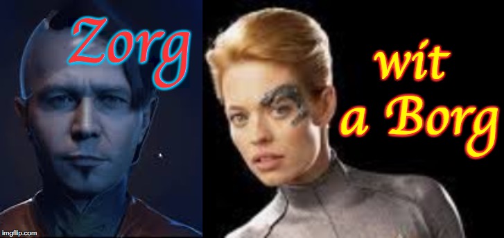 Zorg wit a Borg | made w/ Imgflip meme maker