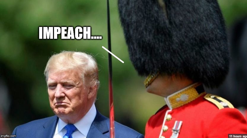 Everyone Thinks So... | IMPEACH.... | image tagged in donald trump,impeach trump,uk,london,crooked | made w/ Imgflip meme maker