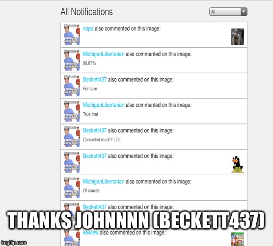 beckett437 thnks budd | THANKS JOHNNNN (BECKETT437) | image tagged in beckett437 | made w/ Imgflip meme maker