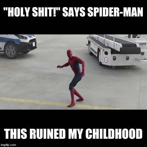 "HOLY SHIT!" SAYS SPIDER-MAN; THIS RUINED MY CHILDHOOD | image tagged in memes,distracted boyfriend | made w/ Imgflip meme maker