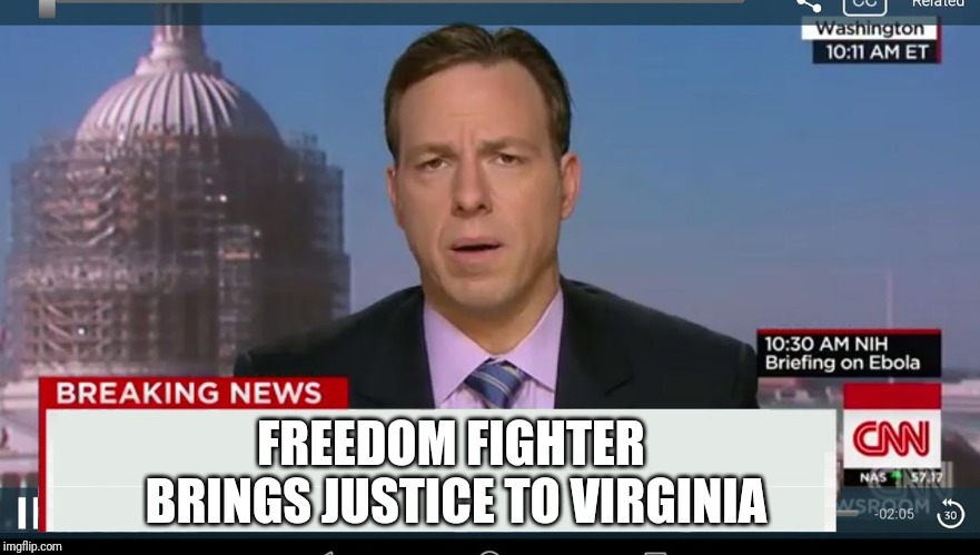 This just in... | FREEDOM FIGHTER BRINGS JUSTICE TO VIRGINIA | image tagged in cnn breaking news template,mass shooting,cnn fake news,politics,political meme | made w/ Imgflip meme maker