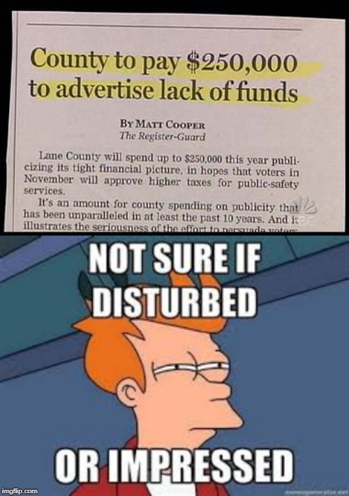 Sounds like Typical Government | image tagged in futurama fry | made w/ Imgflip meme maker