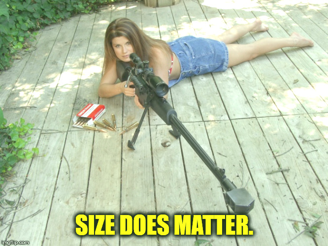 50 caliber MILF | SIZE DOES MATTER. | image tagged in 50 caliber,size does matter,milf,hottie | made w/ Imgflip meme maker