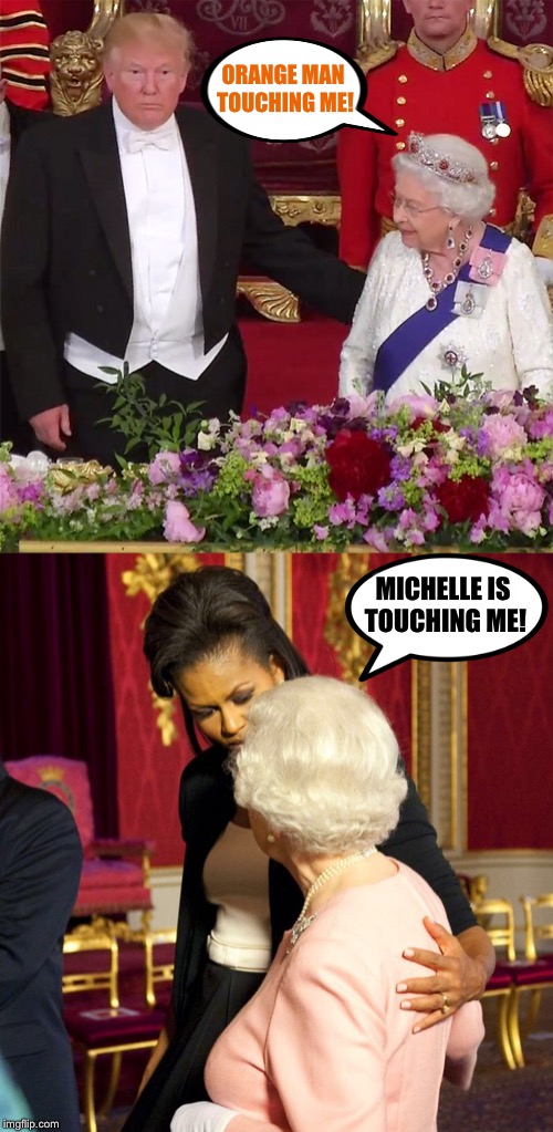 It’s not really FAKE news, more like DOUBLE STANDARDS for only making a big deal of one situation | ORANGE MAN TOUCHING ME! MICHELLE IS TOUCHING ME! | image tagged in trump,michelle obama,queen elizabeth,media | made w/ Imgflip meme maker