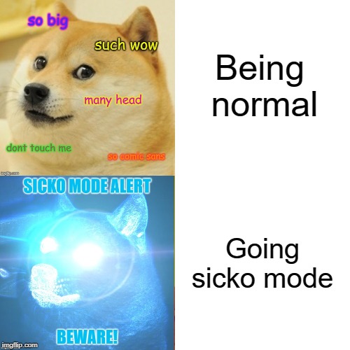 Drake Hotline Bling Meme | Being normal; Going sicko mode | image tagged in memes,drake hotline bling | made w/ Imgflip meme maker