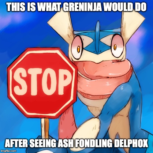 Shocked Greninja | THIS IS WHAT GRENINJA WOULD DO; AFTER SEEING ASH FONDLING DELPHOX | image tagged in greninja,pokemon,memes | made w/ Imgflip meme maker