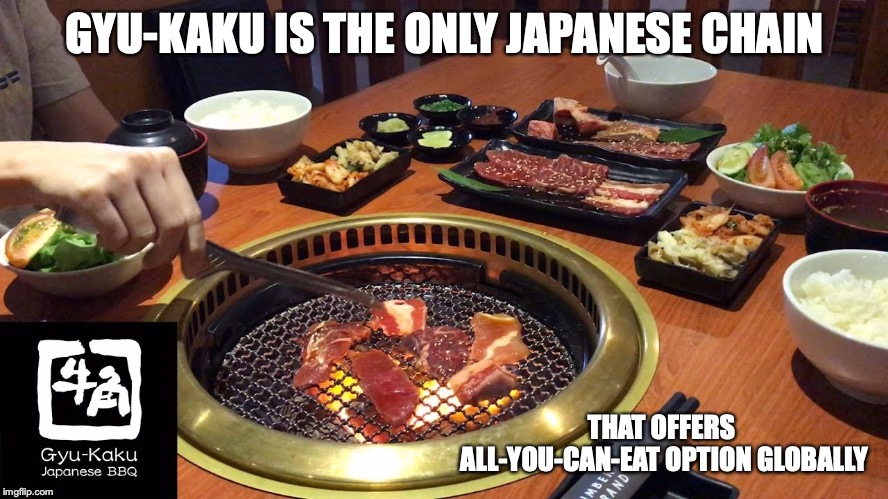All-You-Can-Eat Japanese Chain | GYU-KAKU IS THE ONLY JAPANESE CHAIN; THAT OFFERS ALL-YOU-CAN-EAT OPTION GLOBALLY | image tagged in food,restaurant,gyu-kaku,memes | made w/ Imgflip meme maker