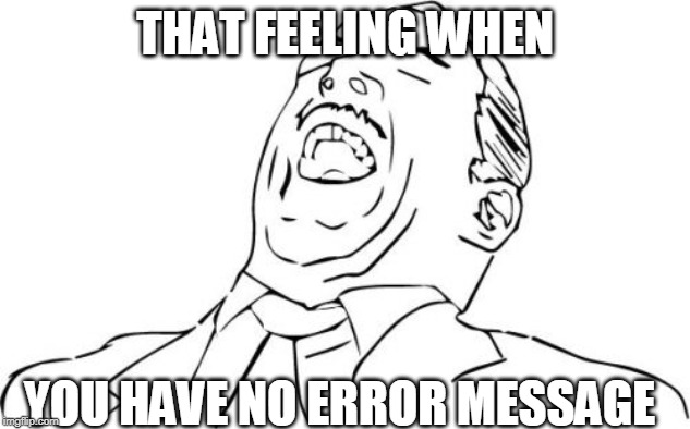 mrc | THAT FEELING WHEN; YOU HAVE NO ERROR MESSAGE | image tagged in memes,aw yeah rage face,school,high school | made w/ Imgflip meme maker