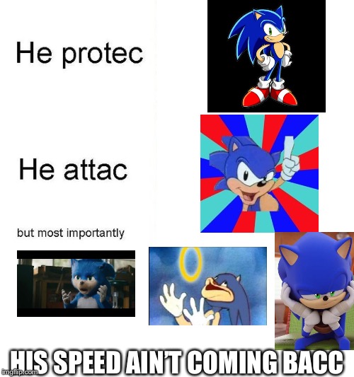 he protec | HIS SPEED AIN’T COMING BACC | image tagged in he protec | made w/ Imgflip meme maker