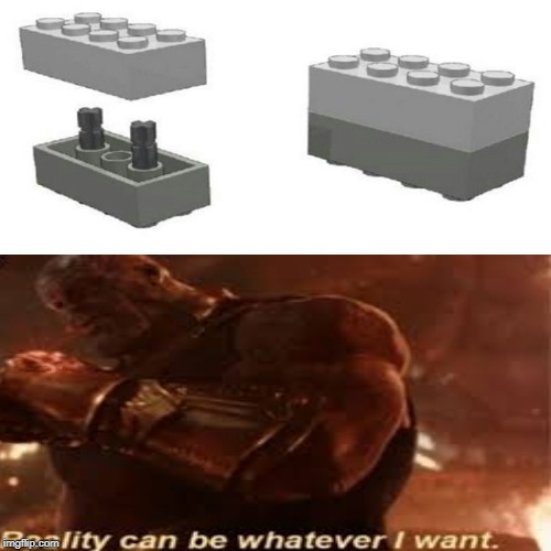 Reality can whatever I want | image tagged in thanos,reality,lego,memes,funny memes | made w/ Imgflip meme maker