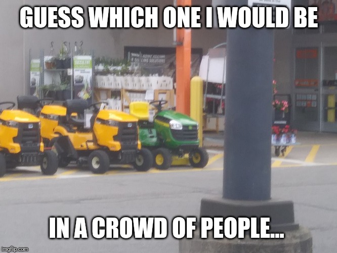 Umm... Yeah, just guess | GUESS WHICH ONE I WOULD BE; IN A CROWD OF PEOPLE... | image tagged in funny | made w/ Imgflip meme maker
