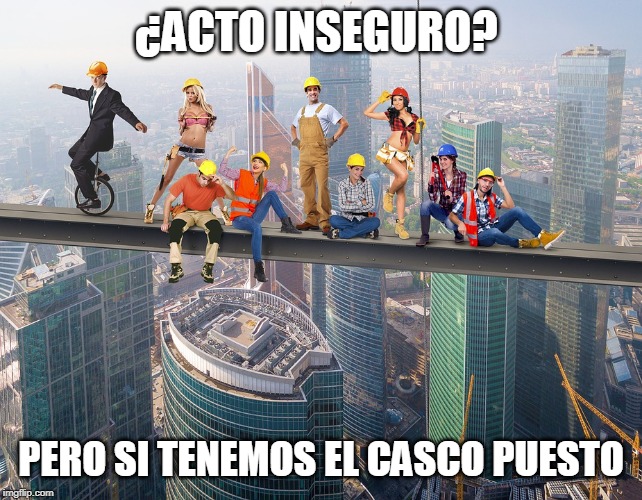 ¿ACTO INSEGURO? PERO SI TENEMOS EL CASCO PUESTO | made w/ Imgflip meme maker