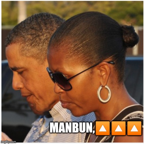Michelle Obama | MANBUN,🔼🔼🔼 | image tagged in michelle obama | made w/ Imgflip meme maker