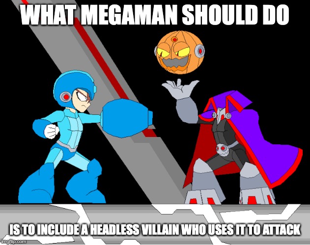 Head Man | WHAT MEGAMAN SHOULD DO; IS TO INCLUDE A HEADLESS VILLAIN WHO USES IT TO ATTACK | image tagged in headless,megaman,memes | made w/ Imgflip meme maker