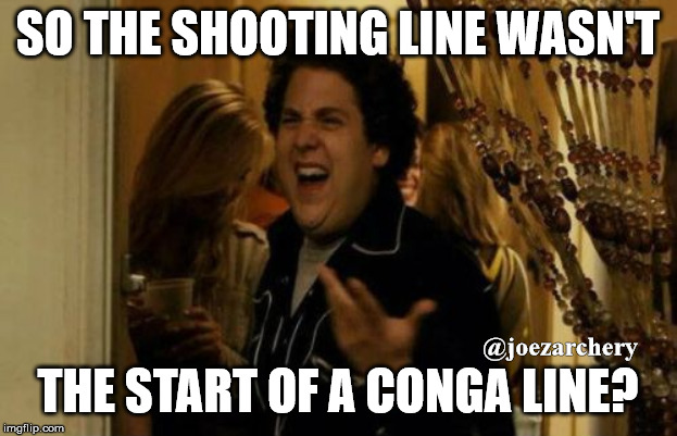 Archery Conga Line? | SO THE SHOOTING LINE WASN'T; @joezarchery; THE START OF A CONGA LINE? | image tagged in memes,archery,shooting line etiquette | made w/ Imgflip meme maker