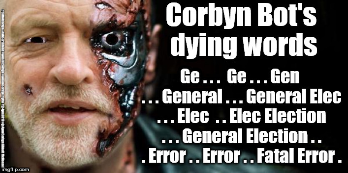 Corbyn bot | image tagged in cultofcorbyn,labourisdead,communist socialist,gtto jc4pm2019 jc4pmnow,funny,anti-semite and a racist | made w/ Imgflip meme maker