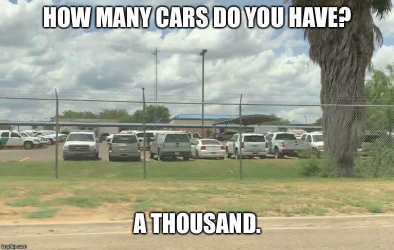 Border wall of cars | HOW MANY CARS DO YOU HAVE? A THOUSAND. | image tagged in border wall of cars | made w/ Imgflip meme maker