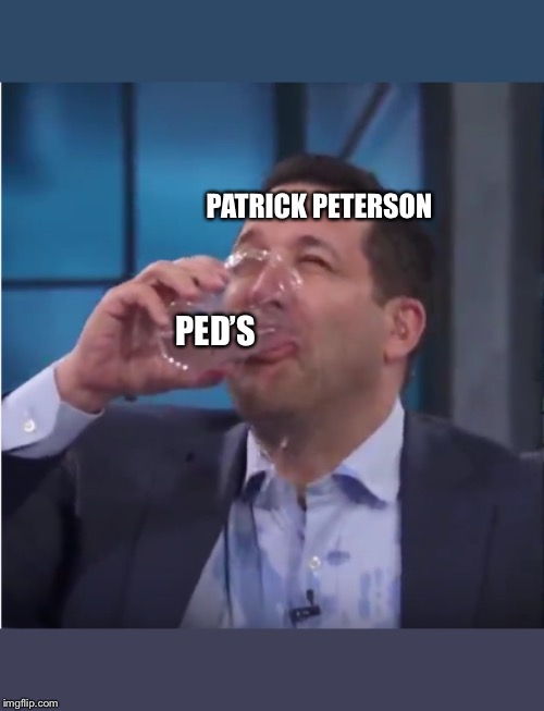 Schefter Chug | PATRICK PETERSON; PED’S | image tagged in schefter chug | made w/ Imgflip meme maker
