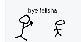 bye felisha Blank Meme Template