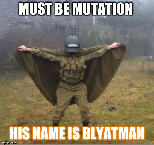 blyatman | MUST BE MUTATION; HIS NAME IS BLYATMAN | image tagged in blyatman | made w/ Imgflip meme maker