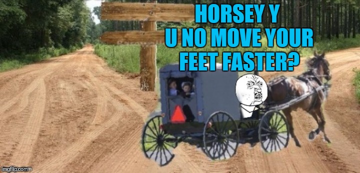 HORSEY Y U NO MOVE YOUR FEET FASTER? | made w/ Imgflip meme maker