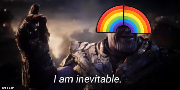 I am inevitable | ? ? | image tagged in i am inevitable | made w/ Imgflip meme maker