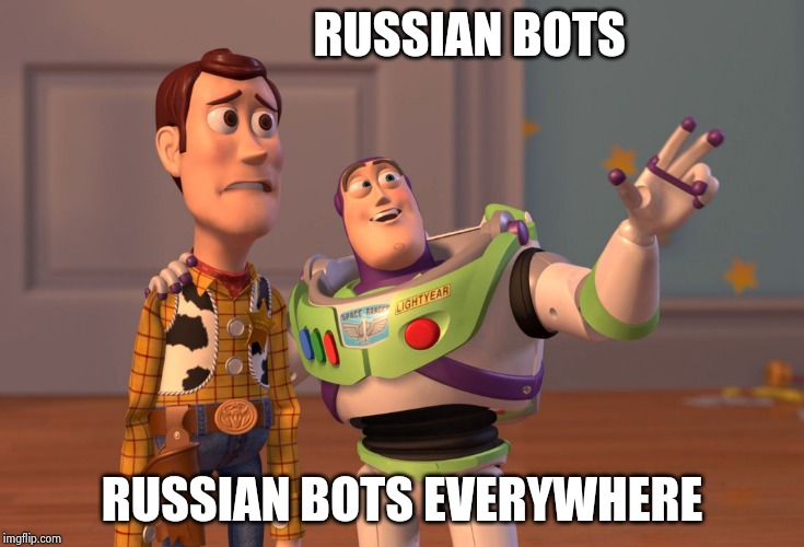 All in dire need of a software update | RUSSIAN BOTS RUSSIAN BOTS EVERYWHERE | image tagged in memes,x x everywhere,trump russia collusion,its not going to happen,impeachment,sweet dreams | made w/ Imgflip meme maker