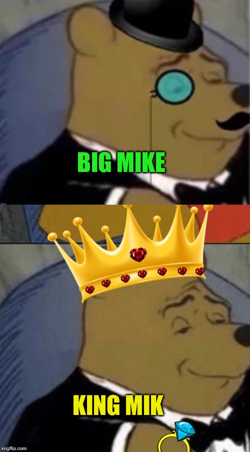 BIG MIKE KING MIK | made w/ Imgflip meme maker