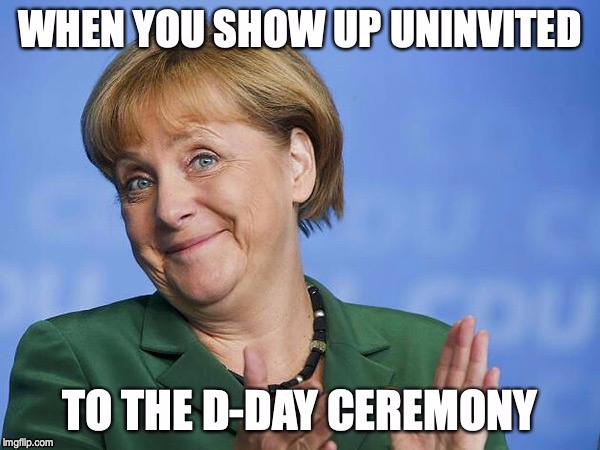image tagged in d-day,angela merkel,history | made w/ Imgflip meme maker