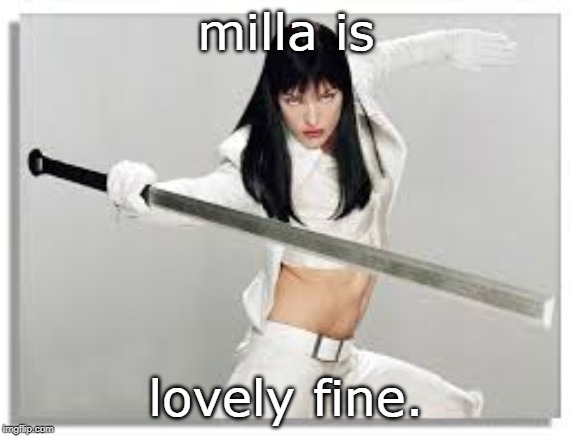 milla is lovely fine. | made w/ Imgflip meme maker