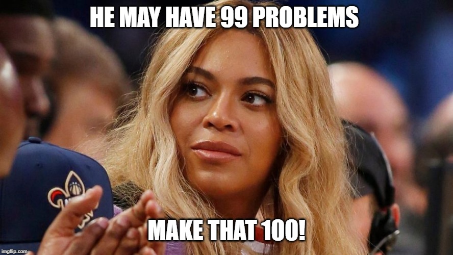 jay-z wtf you doing bro | HE MAY HAVE 99 PROBLEMS; MAKE THAT 100! | image tagged in bad rap,what you doing fool | made w/ Imgflip meme maker