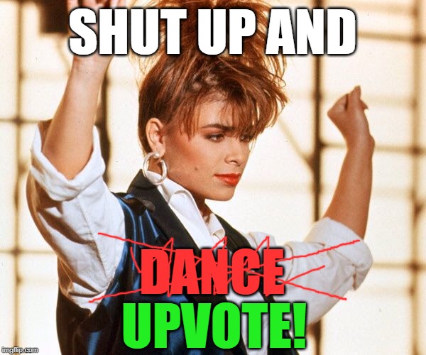 Paula abdul | SHUT UP AND DANCE UPVOTE! | image tagged in paula abdul | made w/ Imgflip meme maker