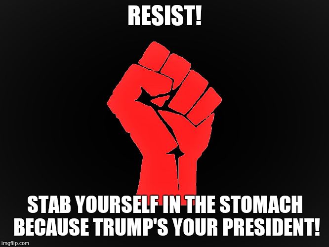 A brave lady from Florida is a true RESISTER! #StunningAndBrave | RESIST! STAB YOURSELF IN THE STOMACH BECAUSE TRUMP'S YOUR PRESIDENT! | image tagged in resist,trump derangement syndrome,not my president,enough is enough | made w/ Imgflip meme maker